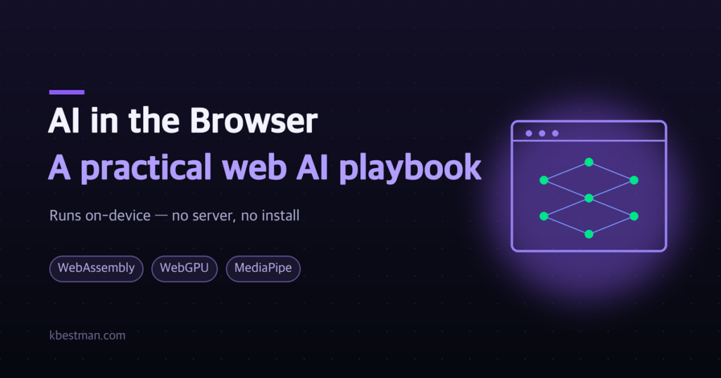 Building AI that runs in the browser — web AI development playbook